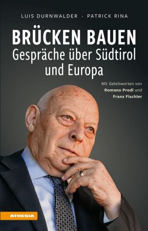 Brücken bauen – Gespräche über Südtirol und Europa Brücken bauen – Gespräche über Südtirol und Europa