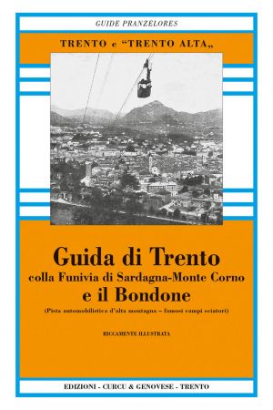 Guida di Trento colla funivia di Sardagna-Monte Corno e il Bordone