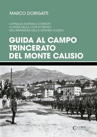 Guida al campo trincerato del Monte Calisio