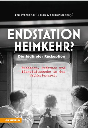 Endstation Heimkehr? Die Südtiroler Rückoption