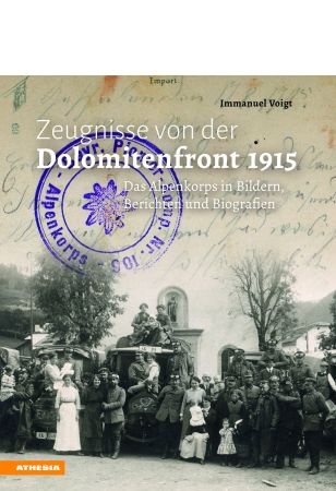 Zeugnisse von der Dolomitenfront 1915 Zeugnisse von der Dolomitenfront 1915