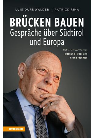 Brücken bauen – Gespräche über Südtirol und Europa Brücken bauen – Gespräche über Südtirol und Europa