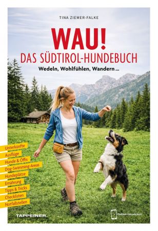 Wau! Das Südtirol-Hundebuch Wau! Das Südtirol-Hundebuch