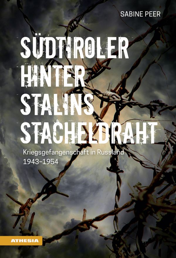 Buchpräsentation: Südtiroler hinter Stalins Stacheldraht Buchpräsentation: Südtiroler hinter Stalins Stacheldraht
