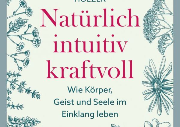 Natürlich, intuitiv, kraftvoll