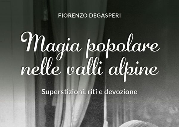 Presentazione del libro "Magia popolare nelle valli alpine" Presentazione del libro "Magia popolare nelle valli alpine"